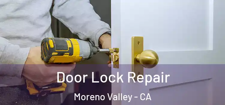 Door Lock Repair Moreno Valley - CA