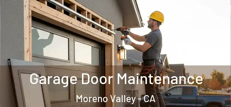 Garage Door Maintenance Moreno Valley - CA