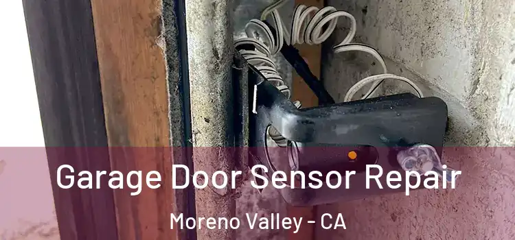 Garage Door Sensor Repair Moreno Valley - CA