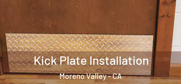 Kick Plate Installation Moreno Valley - CA
