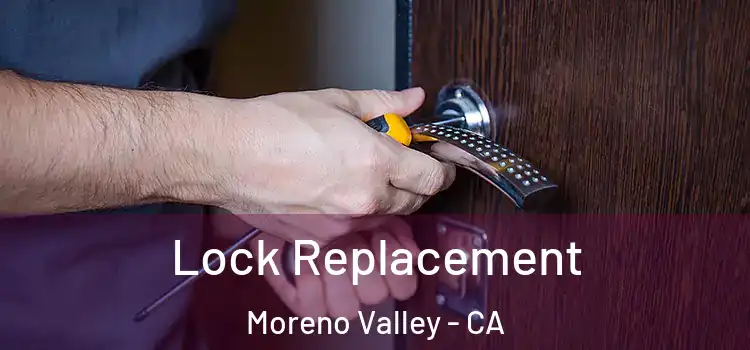 Lock Replacement Moreno Valley - CA