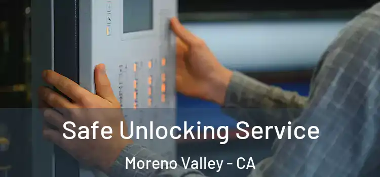 Safe Unlocking Service Moreno Valley - CA