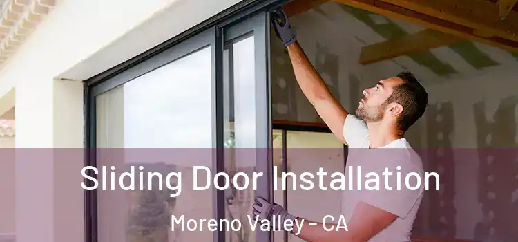 Sliding Door Installation Moreno Valley - CA