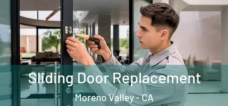 Sliding Door Replacement Moreno Valley - CA