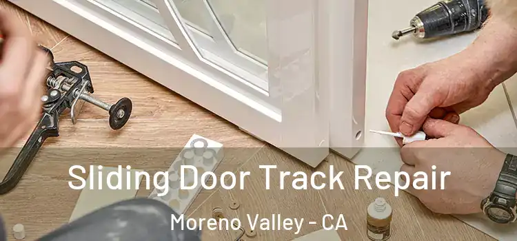 Sliding Door Track Repair Moreno Valley - CA